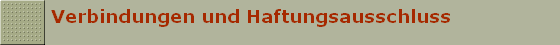 Verbindungen und Haftungsausschluss