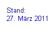 Stand:
27. Mrz 2011